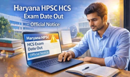 Haryana HPSC HCS Exam Date Out