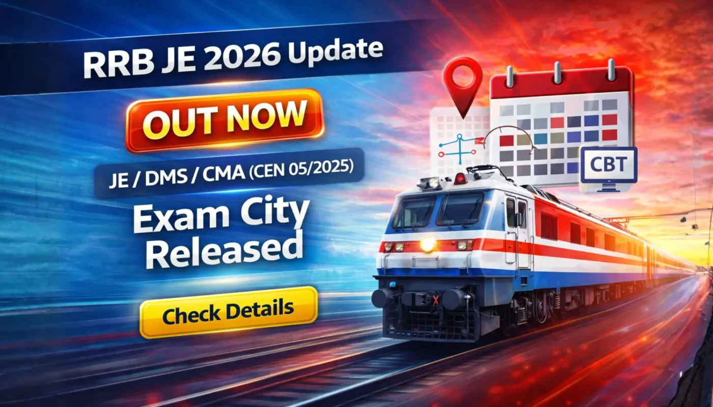 RRB JE/DMS/CMA 05/2025 Exam City Intimation Out