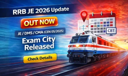 RRB JE/DMS/CMA 05/2025 Exam City Intimation Out