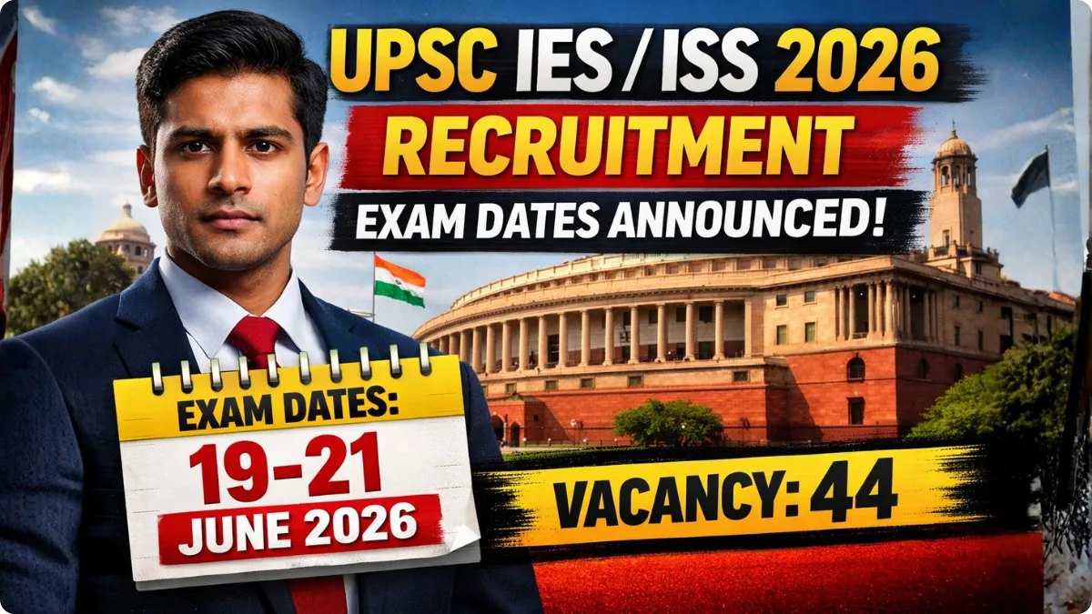 UPSC IES / ISS 2026 Recruitment: Exam Dates Announced
