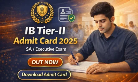 IB SA/Executive Tier-II 2025 Admit Card OUT