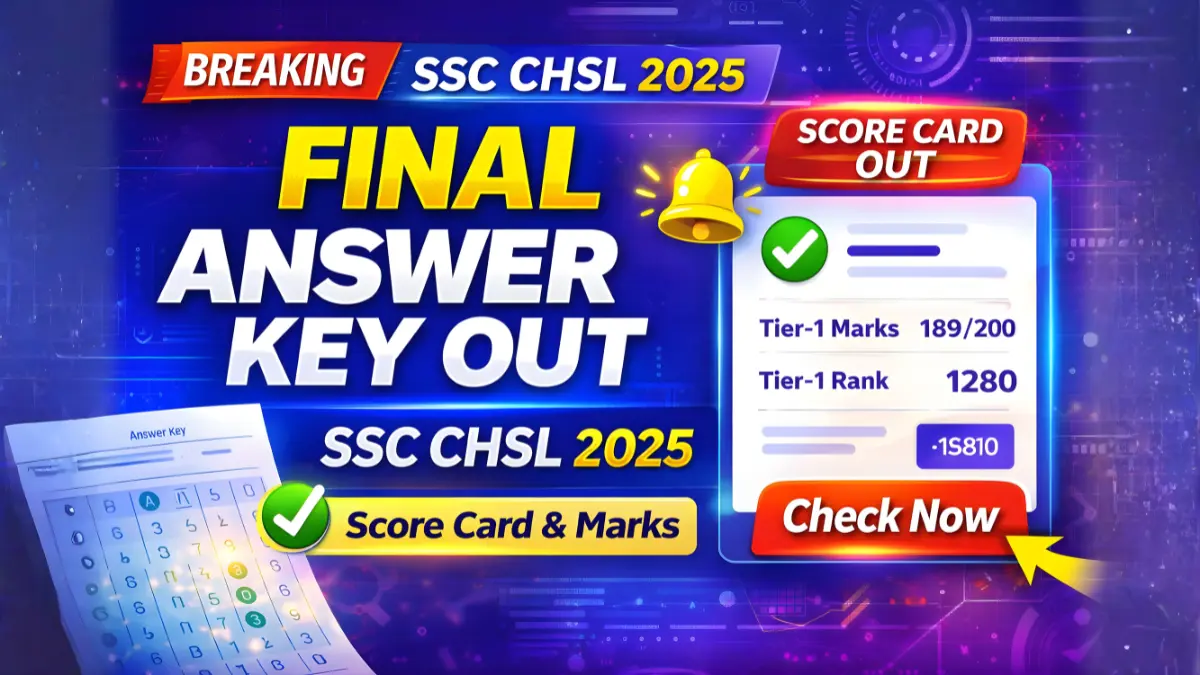 SSC CHSL 2025 Tier-1 Final Answer Key and Score Card Out, Check Marks Link