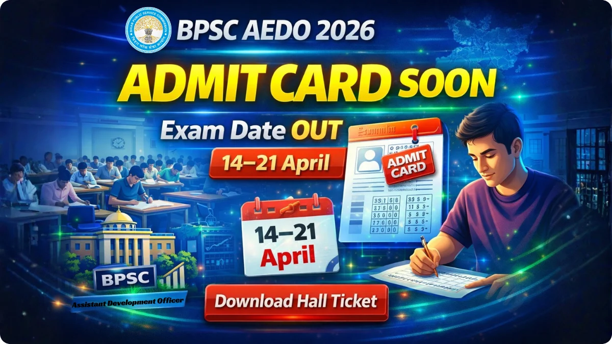 BPSC AEDO Admit Card 2026 – Check Exam Date