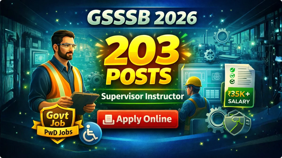 GSSSB Supervisor Instructor Recruitment 2026: Apply Online for 203 Posts