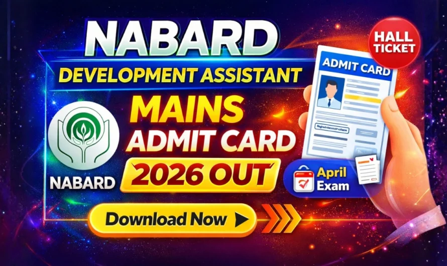 NABARD Development Assistant Mains Admit Card 2026 OUT