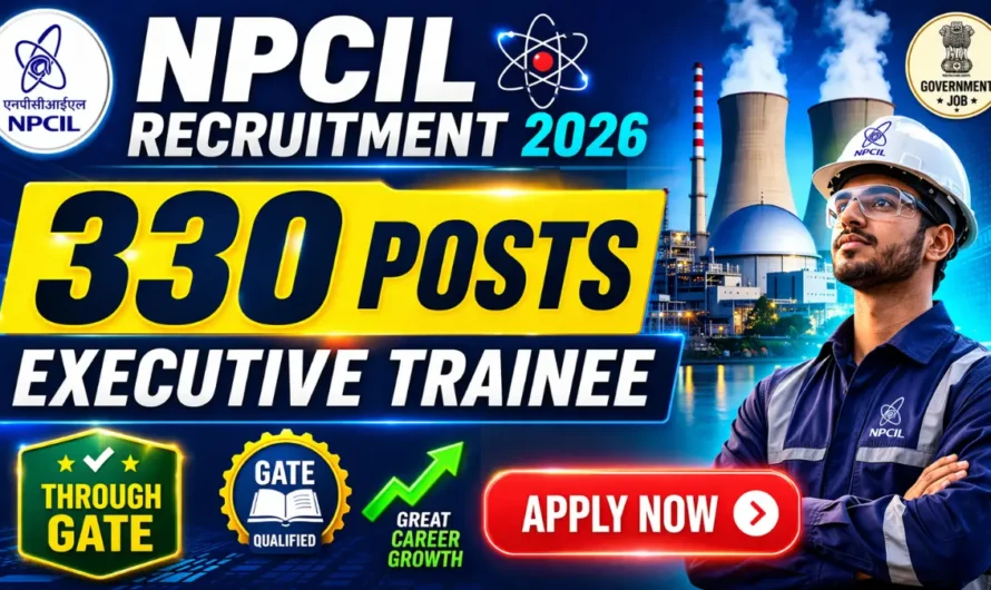 NPCIL Executive Trainee Recruitment 2026 – Apply Online for 330 Posts