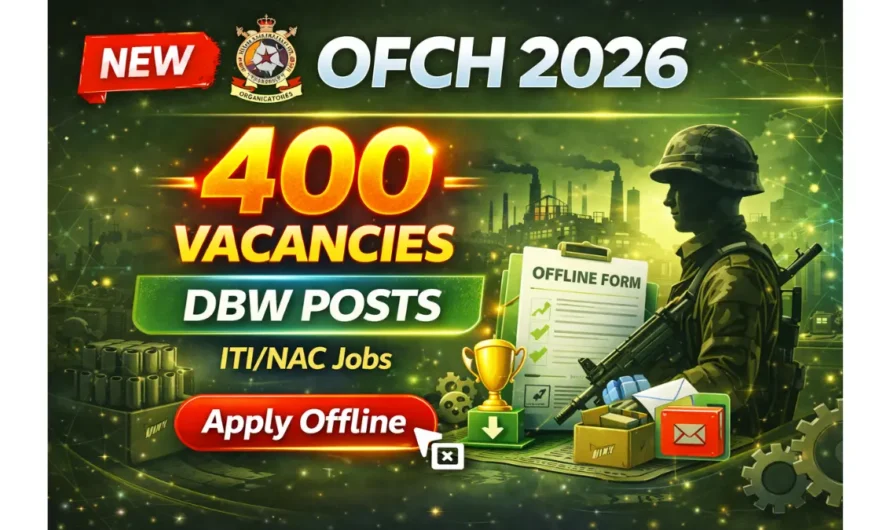 Ordnance Factory Chanda DBW Recruitment 2026 – Apply Offline for 400 Posts
