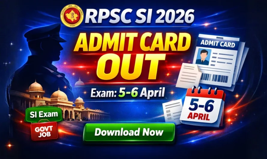 RPSC SI Admit Card 2026: Download Hall Ticket & Check Exam Date