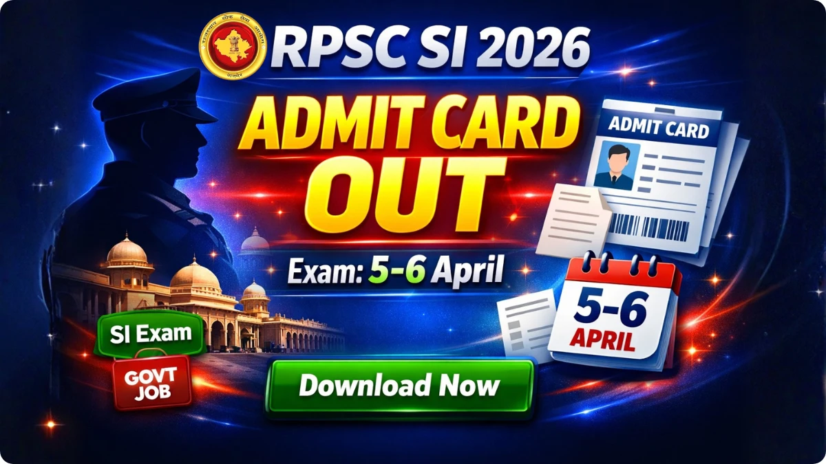 RPSC SI Admit Card 2026: Download Hall Ticket & Check Exam Date