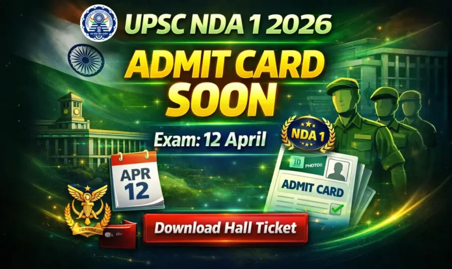 UPSC NDA 1 Admit Card 2026: Download Hall Ticket